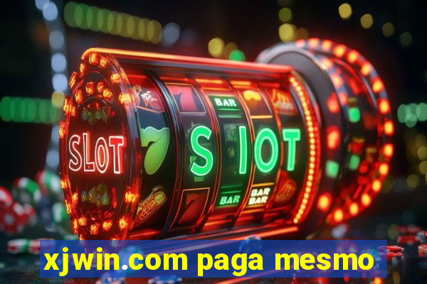 xjwin.com paga mesmo